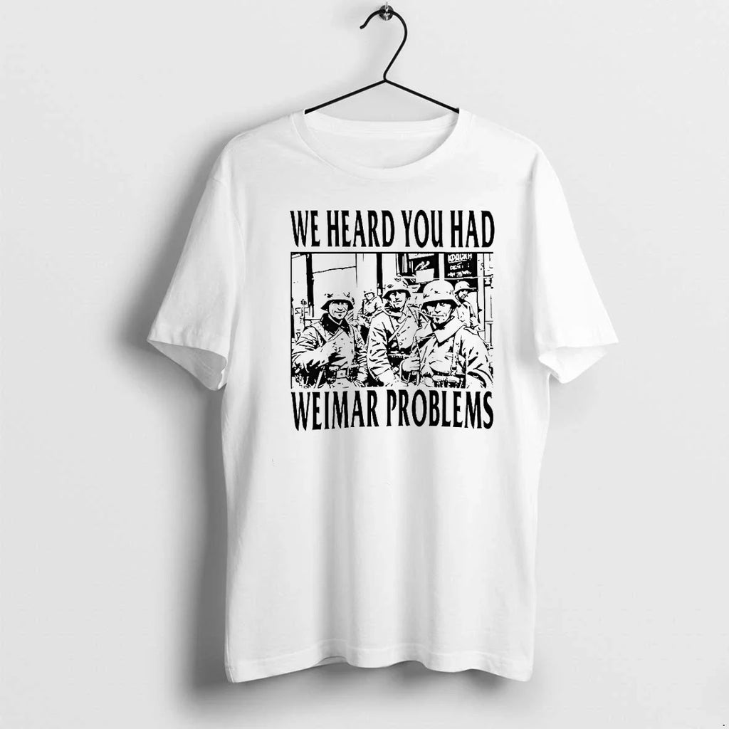 We Heard You Had Weimar Problems Sweater - Adult & Kids T-Shirts, Sweatshirts & Hoodies apparel design preview 1