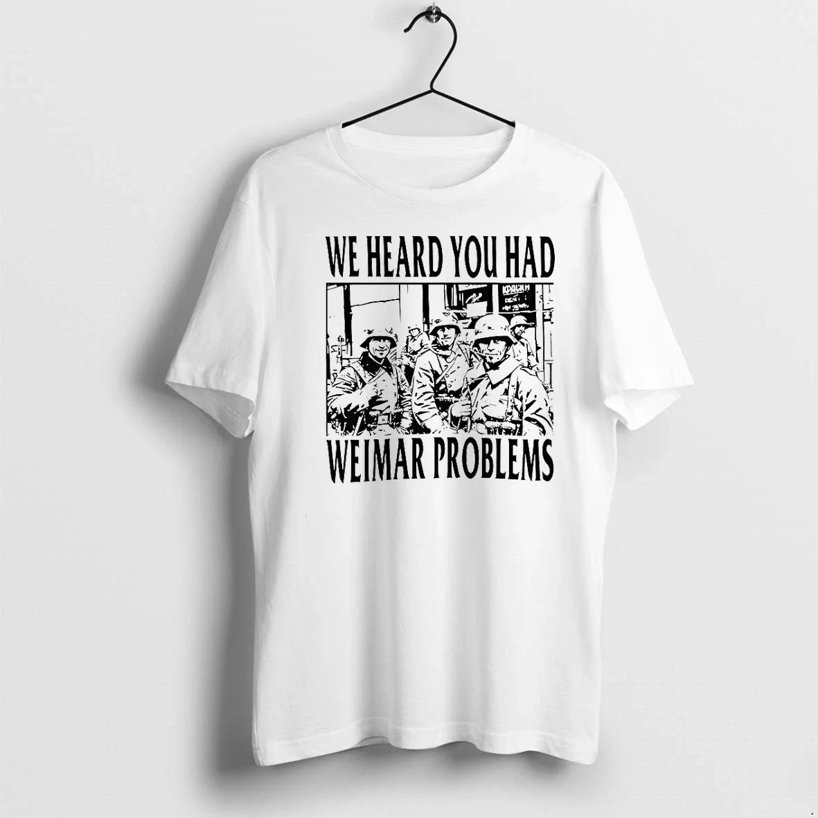 We Heard You Had Weimar Problems Sweater - Adult & Kids T-Shirts, Sweatshirts & Hoodies apparel design preview 1
