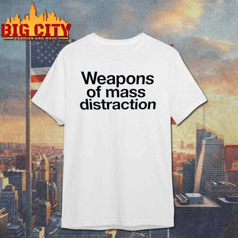Weapons of Mass Distraction - Adult & Kids T-Shirts, Sweatshirts & Hoodies apparel design preview 1
