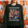 Well Behave Woman Seldom Make History Feminist Happy - Adult & Kids T-Shirts, Sweatshirts & Hoodies apparel design preview 1