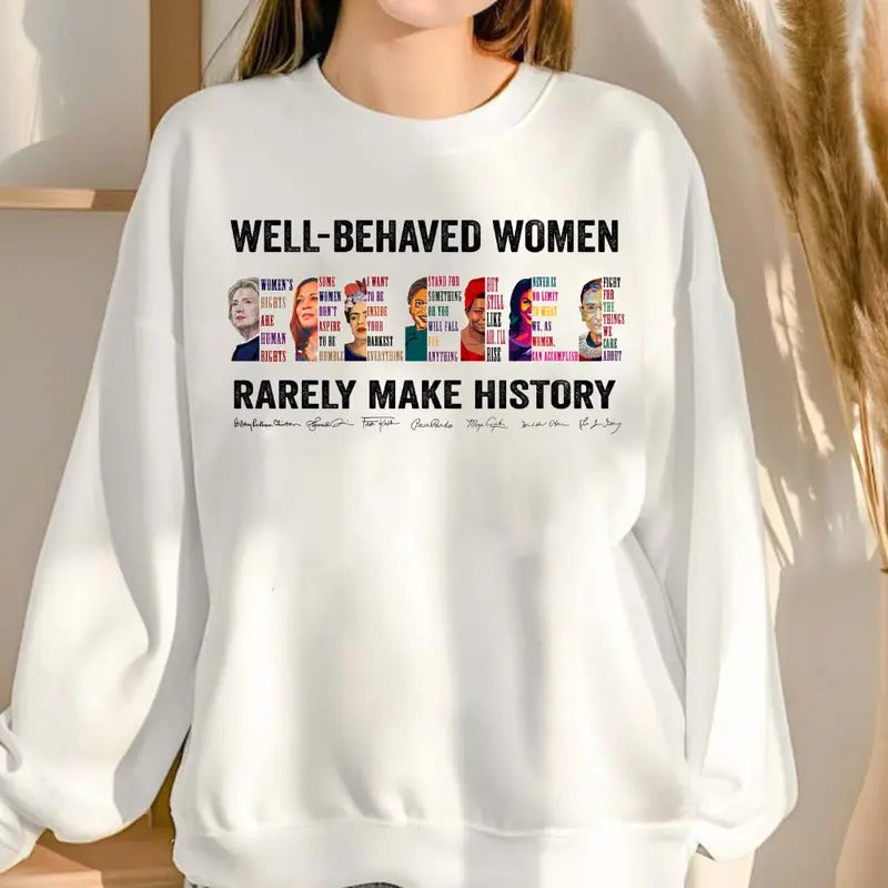 Well Behave Make History Feminist - Adult & Kids T-Shirts, Sweatshirts & Hoodies apparel design preview 1
