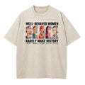 Well Behaved Rarely Make History - Adult & Kids T-Shirts, Sweatshirts & Hoodies apparel design preview 1