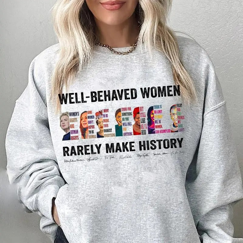 Well Behaved Rarely Make History Hilary Right Are - Adult & Kids T-Shirts, Sweatshirts & Hoodies apparel design preview 1