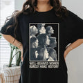Well Behaved Rarely Make History Slogan Feminist - Adult & Kids T-Shirts, Sweatshirts & Hoodies apparel design preview 1
