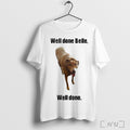 Well Done Belle Dog - Adult & Kids T-Shirts, Sweatshirts & Hoodies apparel design preview 1