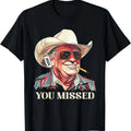 Western Trump Cowboy You Missed Cotton Full Size - Adult & Kids T-Shirts, Sweatshirts & Hoodies apparel design preview 1
