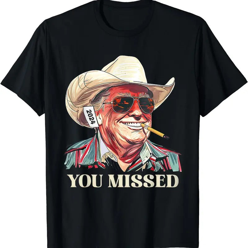 Western Trump Cowboy You Missed Cotton Full Size - Adult & Kids T-Shirts, Sweatshirts & Hoodies apparel design preview 1