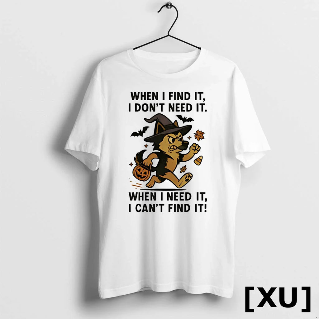 When I Find It Dont Need Cant - Adult & Kids T-Shirts, Sweatshirts & Hoodies apparel design preview 1