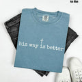 White His Way Is Better Comfort Colors 'NLB' - Adult & Kids T-Shirts, Sweatshirts & Hoodies apparel design preview 1