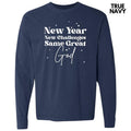 White New Year Same God Comfort Colors 'NLB' - Adult & Kids T-Shirts, Sweatshirts & Hoodies apparel design preview 1