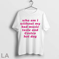 Who Am I My Without Bad Music Taste And Costco Hot - Adult & Kids T-Shirts, Sweatshirts & Hoodies apparel design preview 1