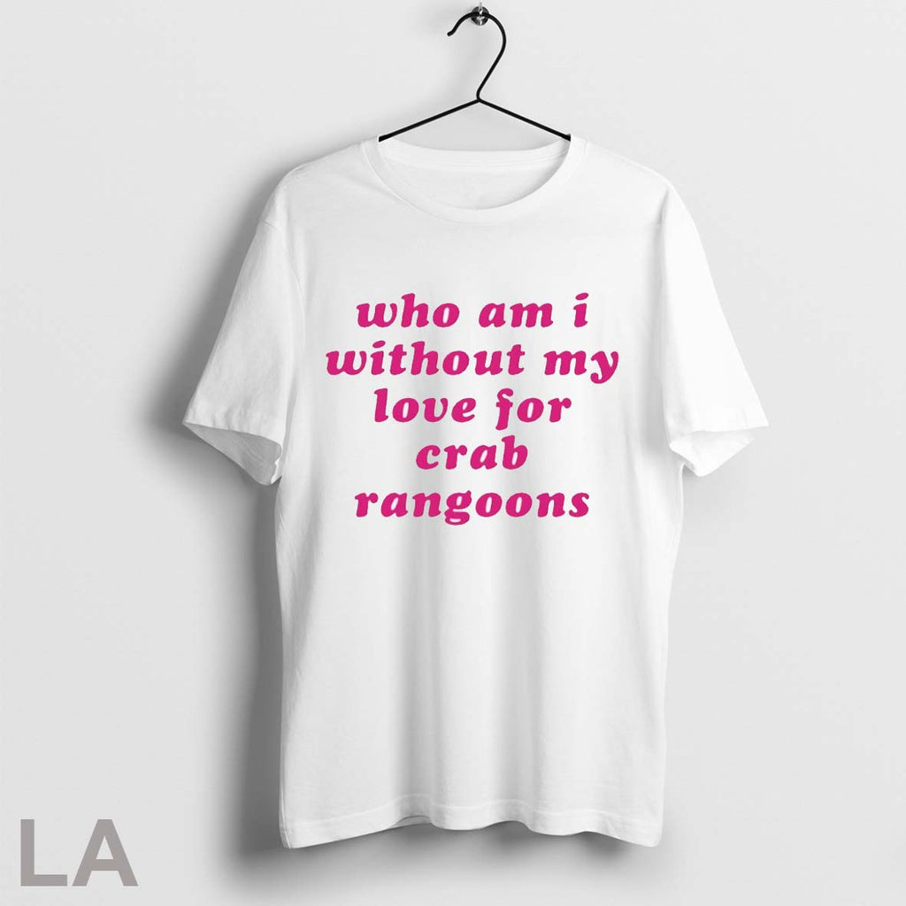 Who Am I My Without Love For Crab Rangoons - Adult & Kids T-Shirts, Sweatshirts & Hoodies apparel design preview 1