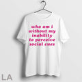 Who Am I Without My Inability To Perceive Social Cues - Adult & Kids T-Shirts, Sweatshirts & Hoodies apparel design preview 1