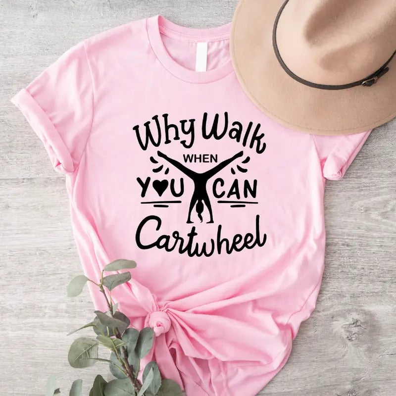 Why Walk When You Can Cartwheel Gymnastic Sport Lover - Adult & Kids T-Shirts, Sweatshirts & Hoodies apparel design preview 1