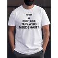 Body Like This Who Needs Hair?" Print Casual Quick - Adult & Kids T-Shirts, Sweatshirts & Hoodies apparel design preview 1