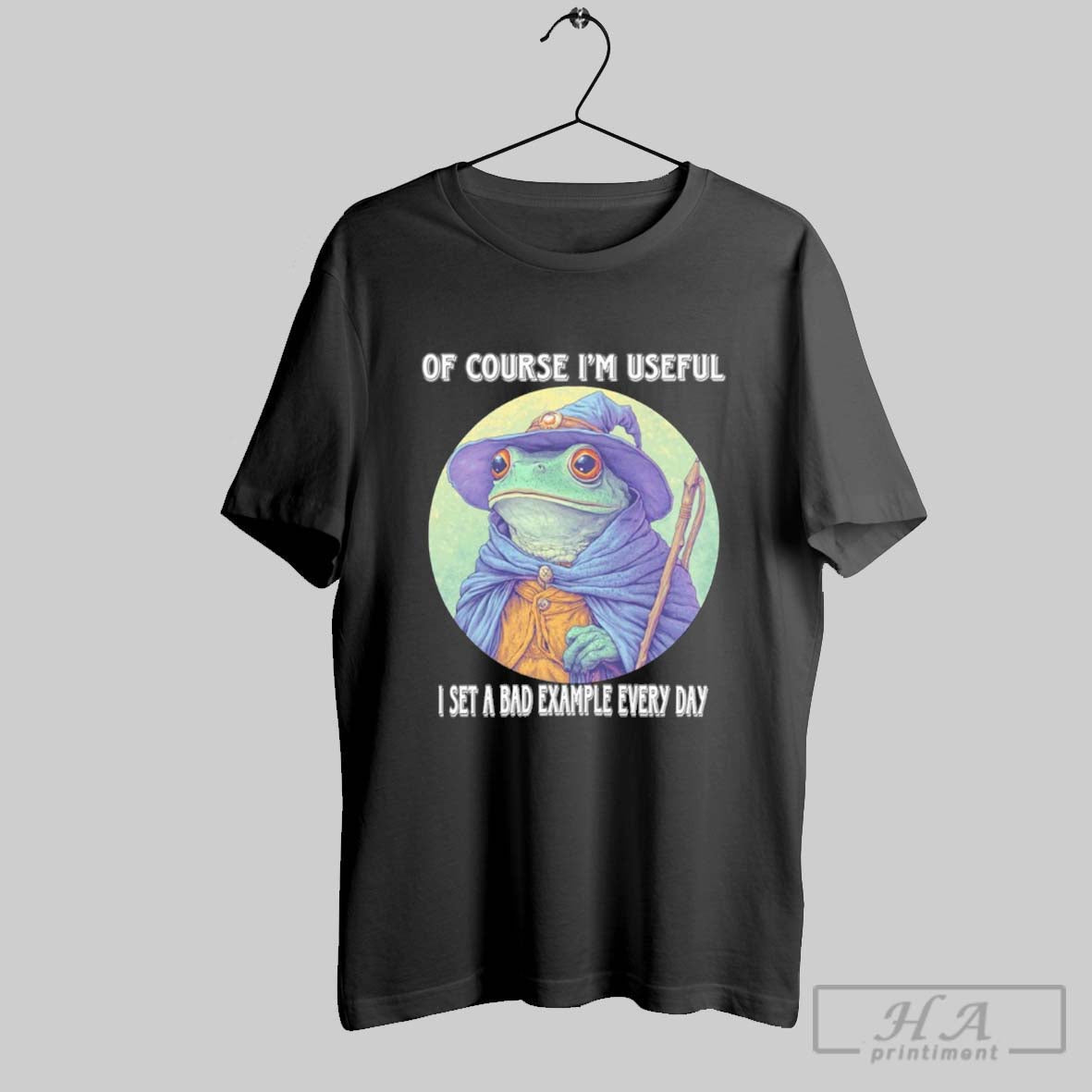 Wizard Frog Of Course Im Useful I Set A Bad Example - Adult & Kids T-Shirts, Sweatshirts & Hoodies apparel design preview 1