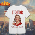 Women Drink Liquor Where She Likes It - Adult & Kids T-Shirts, Sweatshirts & Hoodies apparel design preview 1