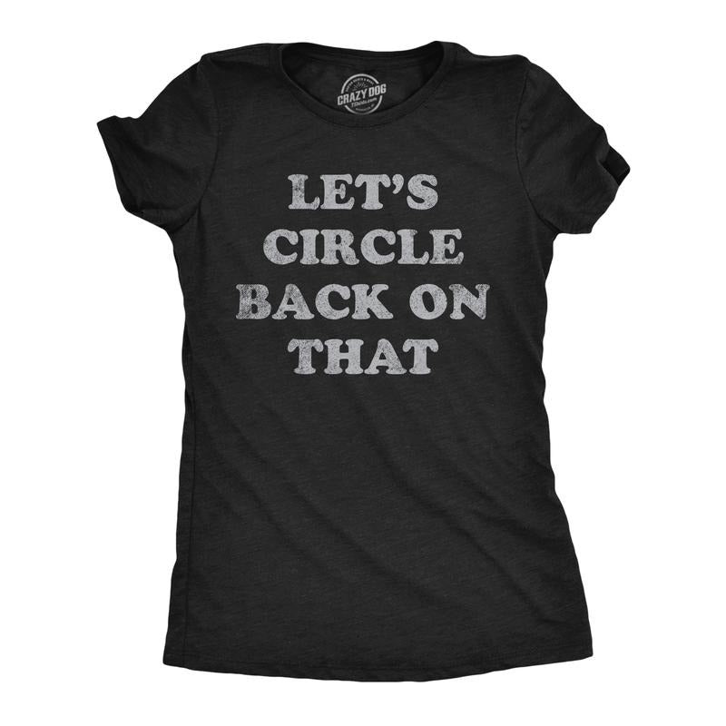 Lets Circle Back That Funny Procrastination Novelty - Adult & Kids T-Shirts, Sweatshirts & Hoodies apparel design preview 1