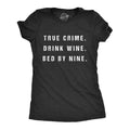 True Crime Drink Wine Bed Nine Funny Binge TV - Adult & Kids T-Shirts, Sweatshirts & Hoodies apparel design preview 1