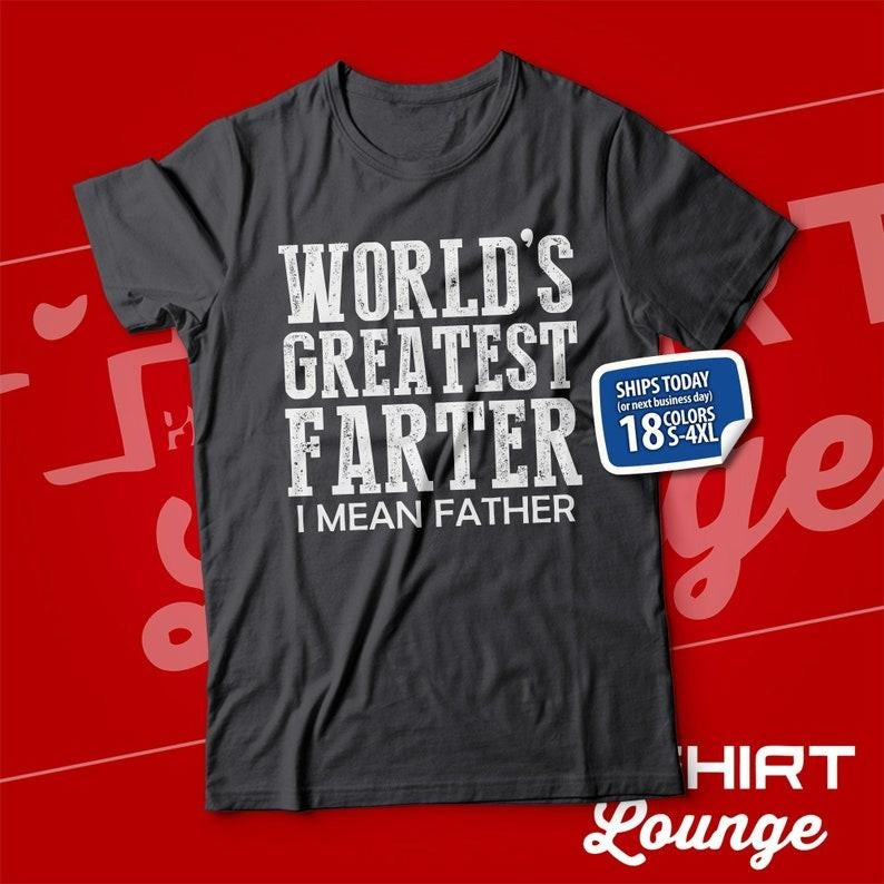 Worlds Greatest Farter I Mean Father Funny Present - Adult & Kids T-Shirts, Sweatshirts & Hoodies apparel design preview 1