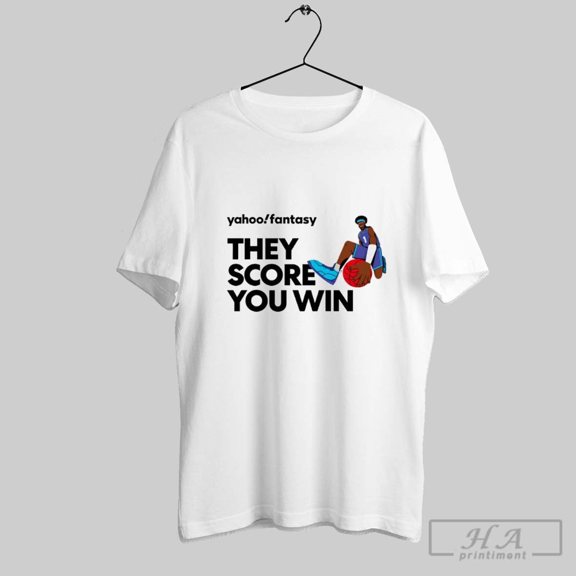Yahoo Fantasy Basketball They Score You Win - Adult & Kids T-Shirts, Sweatshirts & Hoodies apparel design preview 1