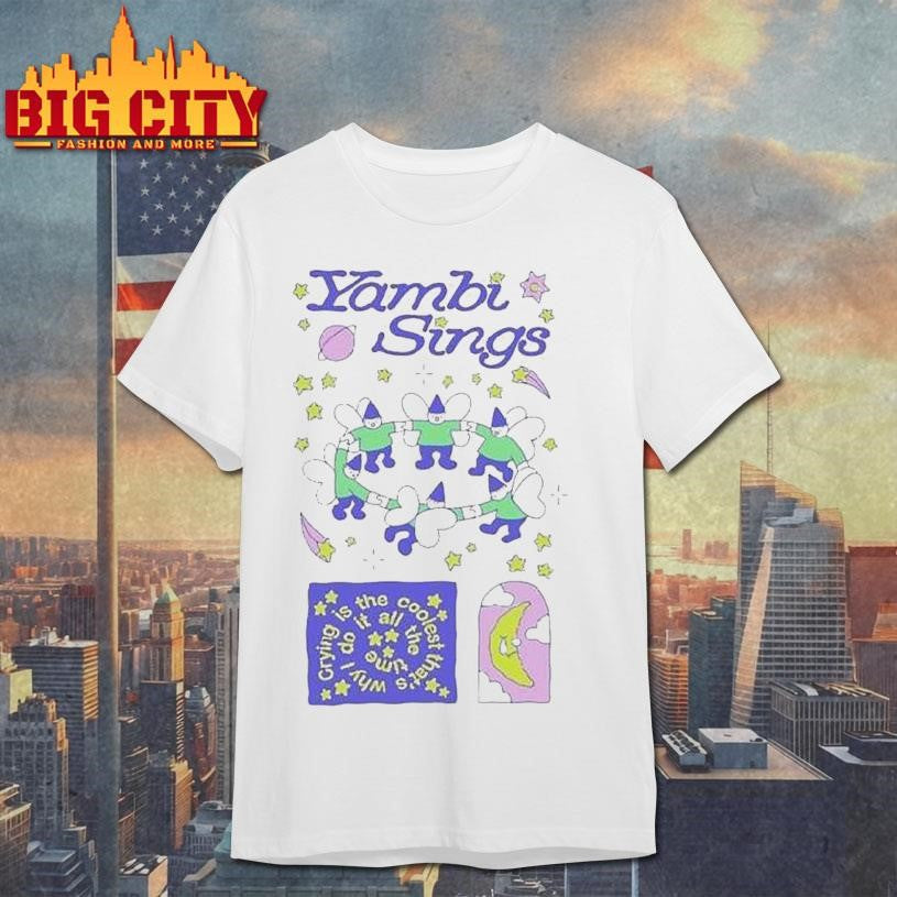 Yambi Sings Crying Is The Coolest I Do It All - Adult & Kids T-Shirts, Sweatshirts & Hoodies apparel design preview 1