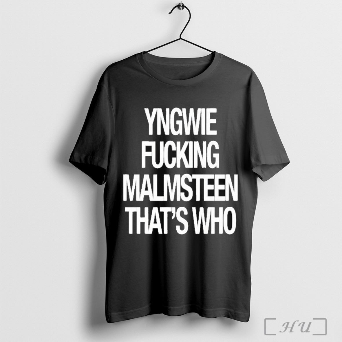Yngwie Fucking Malmsteen Thats Who - Adult & Kids T-Shirts, Sweatshirts & Hoodies apparel design preview 1