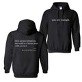 You Are Enough Dear Person Behind Me World Is Better - Adult & Kids T-Shirts, Sweatshirts & Hoodies apparel design preview 1
