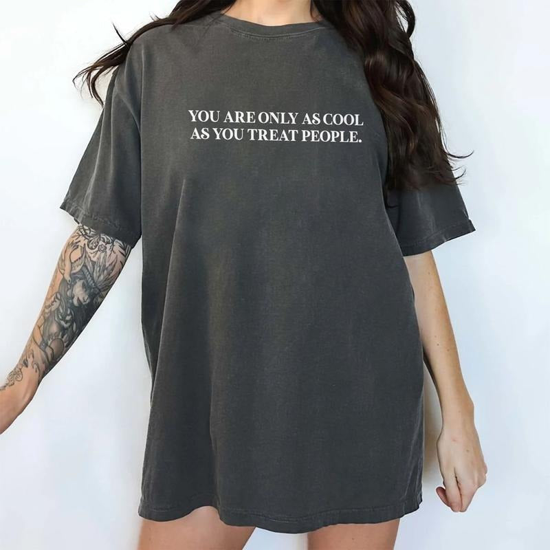 You Are Only As Cool Treat People Comfort Colors Be - Adult & Kids T-Shirts, Sweatshirts & Hoodies apparel design preview 1