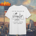 You Are Telling Me A Blunt Forced This Trauma - Adult & Kids T-Shirts, Sweatshirts & Hoodies apparel design preview 1