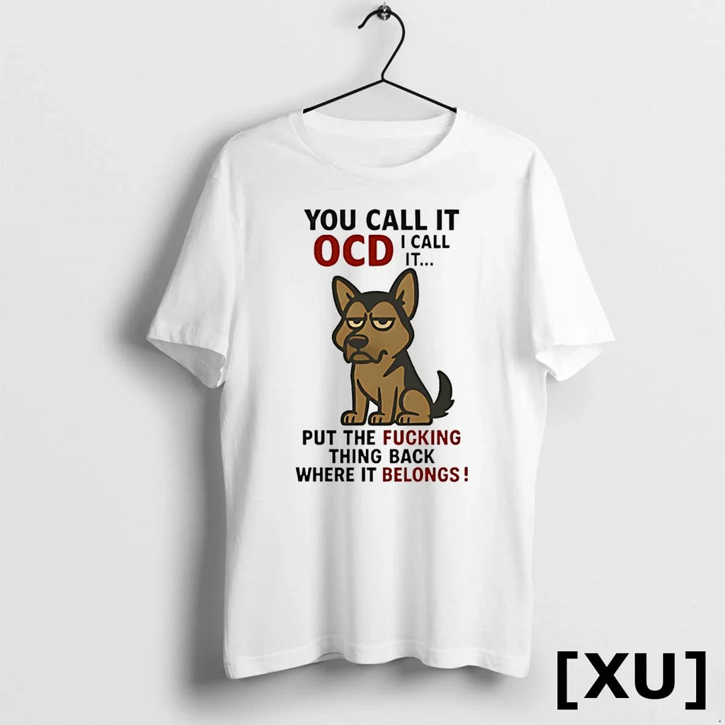 You Call It Ocd I Put The Fucking Thing Back Where - Adult & Kids T-Shirts, Sweatshirts & Hoodies apparel design preview 1