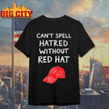You Cant Spell Hatred Without A Red Hat - Adult & Kids T-Shirts, Sweatshirts & Hoodies apparel design preview 1
