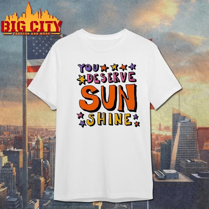 You Deserve Sunshine - Adult & Kids T-Shirts, Sweatshirts & Hoodies apparel design preview 1