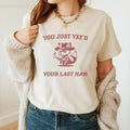 You Just Yee'D Your Last Haw Retro Funny Vintage Meme - Adult & Kids T-Shirts, Sweatshirts & Hoodies apparel design preview 1