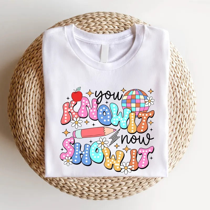 You Know Now Show Test Day State Exam Testing - Adult & Kids T-Shirts, Sweatshirts & Hoodies apparel design preview 1