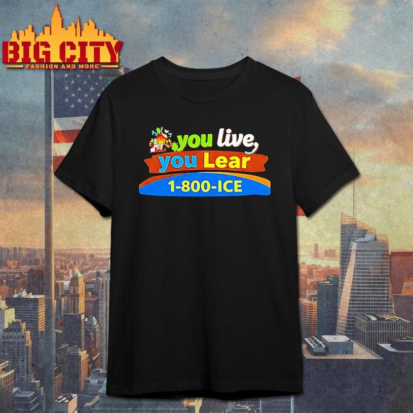 You Live Lear 1 800 Ice - Adult & Kids T-Shirts, Sweatshirts & Hoodies apparel design preview 1