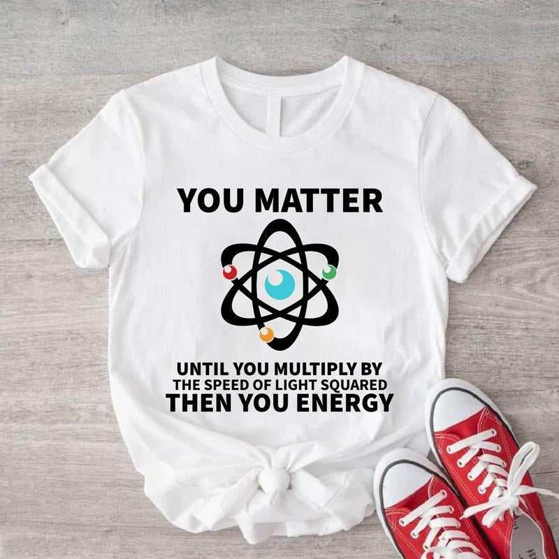 You Matter Until Multiply Yourself Speed Light - Adult & Kids T-Shirts, Sweatshirts & Hoodies apparel design preview 1