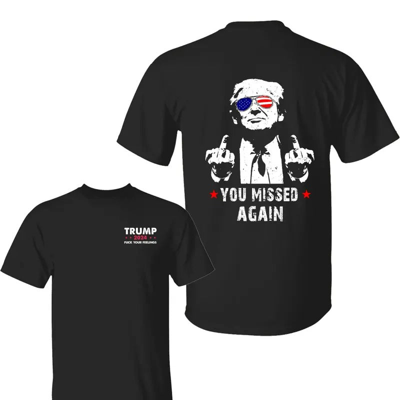 You Missed Again Trump 2 Side Fk Your Feelings 2024 - Adult & Kids T-Shirts, Sweatshirts & Hoodies apparel design preview 1