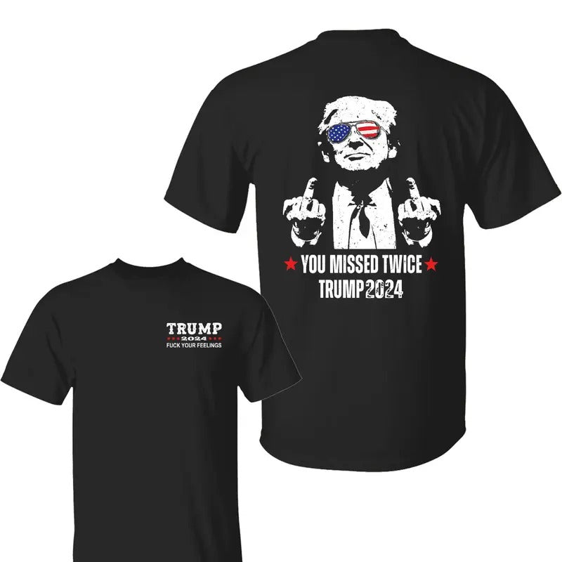 You Missed Twice Trum 2024 Your Feelings Supporters - Adult & Kids T-Shirts, Sweatshirts & Hoodies apparel design preview 1