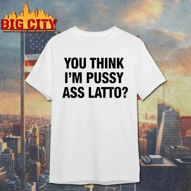 You Think I’m Pussy Ass Latto - Adult & Kids T-Shirts, Sweatshirts & Hoodies apparel design preview 1