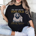 You Are Never Too Old Listen Stevie Nicks Fan - Adult & Kids T-Shirts, Sweatshirts & Hoodies apparel design preview 1