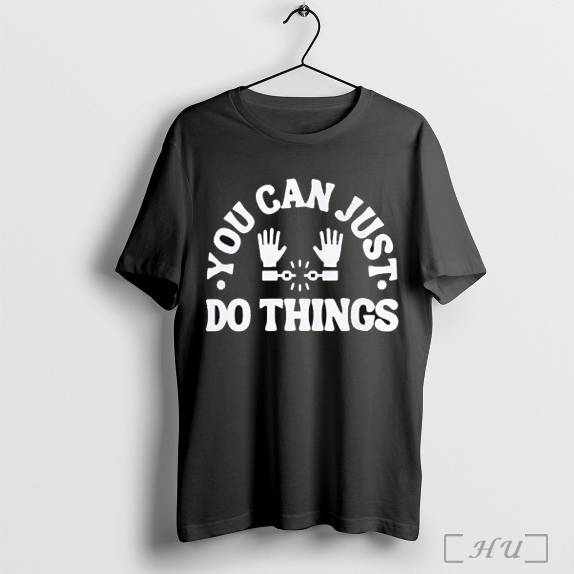 You Can Just Do Things - Adult & Kids T-Shirts, Sweatshirts & Hoodies apparel design preview 1
