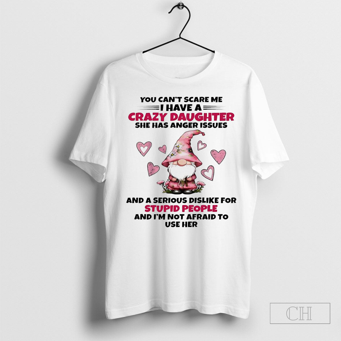 You Cant Scare Me I Have A Crazy Daughter She Has - Adult & Kids T-Shirts, Sweatshirts & Hoodies apparel design preview 1
