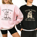 You'Re Weird I'Ll Keep You Funny Couple Matching Tops - Adult & Kids T-Shirts, Sweatshirts & Hoodies apparel design preview 1