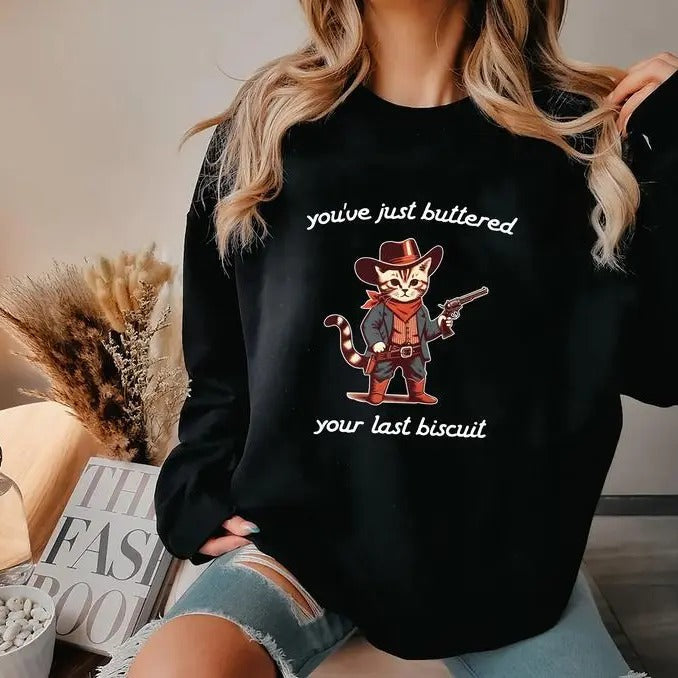 You'Ve Just Buttered Your Last Biscuit Funny Cowboy - Adult & Kids T-Shirts, Sweatshirts & Hoodies apparel design preview 1