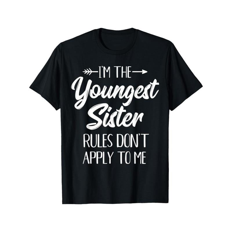 Youngest Sister Rules Don'T Apply Me Funny Sibling - Adult & Kids T-Shirts, Sweatshirts & Hoodies apparel design preview 1