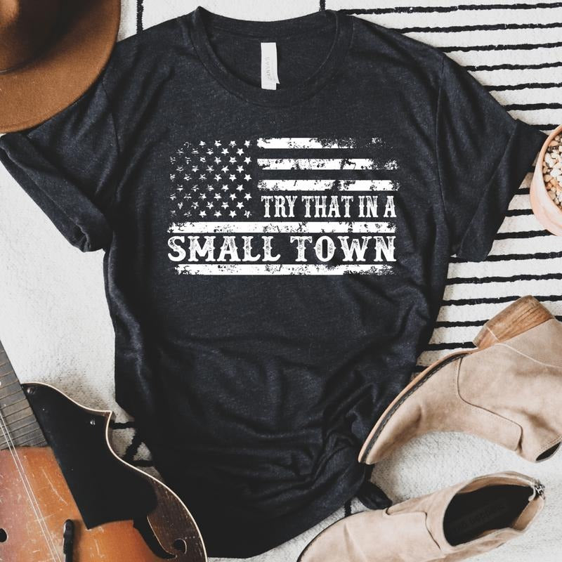 ZFlag Try That Small Town Soft - Adult & Kids T-Shirts, Sweatshirts & Hoodies apparel design preview 1