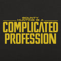A Complicated Profession - Adult & Kids T-Shirts, Sweatshirts & Hoodies apparel design preview 1
