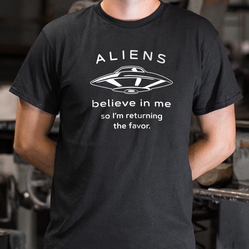 Aliens Believe In Me - Adult & Kids T-Shirts, Sweatshirts & Hoodies apparel design preview 1