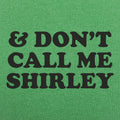 Don't Call Me Shirley - Adult & Kids T-Shirts, Sweatshirts & Hoodies apparel design preview 1